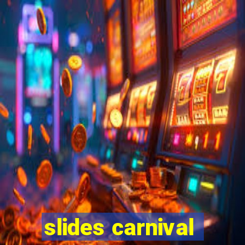 slides carnival