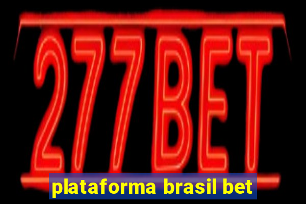 plataforma brasil bet