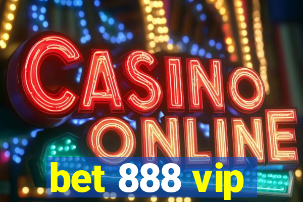 bet 888 vip