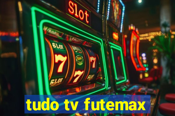 tudo tv futemax