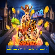 windows 7 ultimate ativador