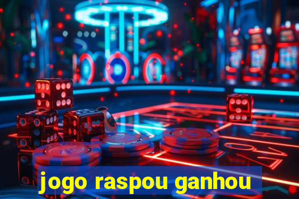 jogo raspou ganhou