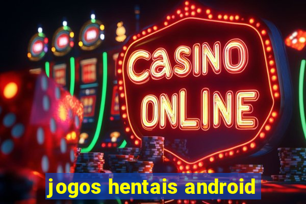 jogos hentais android