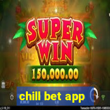 chill bet app