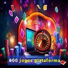 600 jogos plataforma