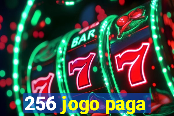 256 jogo paga