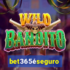 bet365éseguro