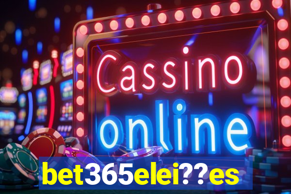 bet365elei??es