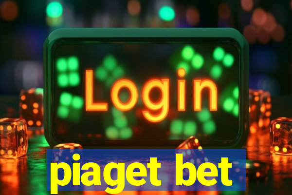 piaget bet