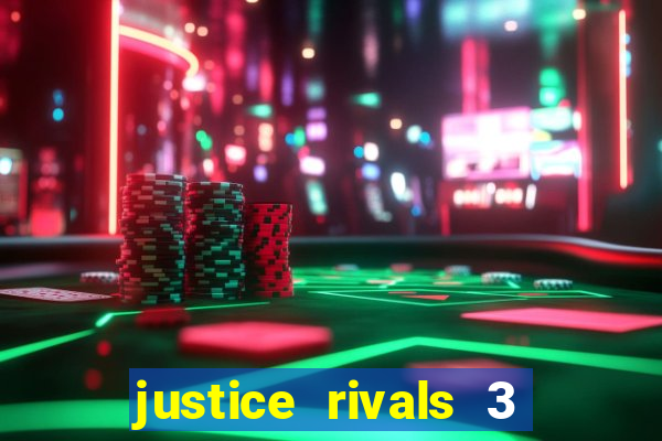 justice rivals 3 dinheiro infinito