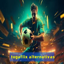 tugaflix alternativas