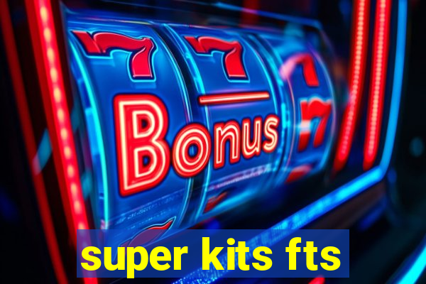 super kits fts