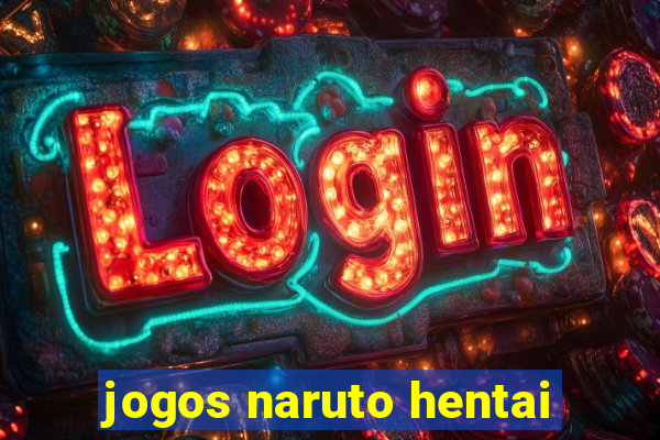 jogos naruto hentai