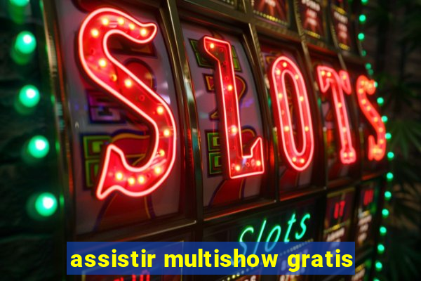 assistir multishow gratis