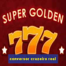 conversor cruzeiro real