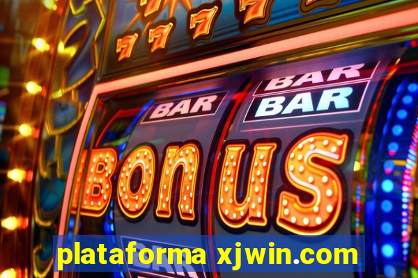 plataforma xjwin.com