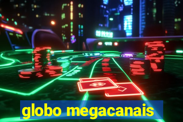 globo megacanais