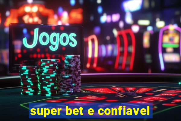 super bet e confiavel