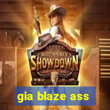 gia blaze ass