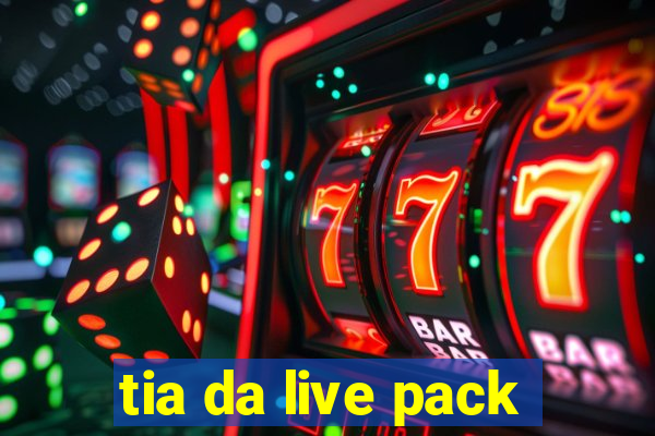 tia da live pack