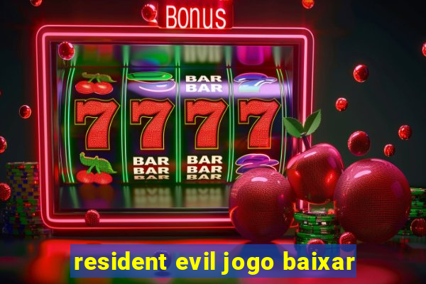 resident evil jogo baixar