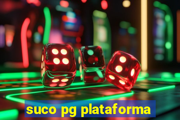 suco pg plataforma