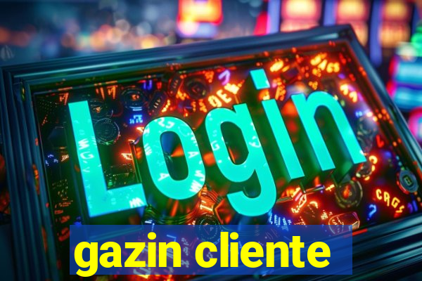 gazin cliente