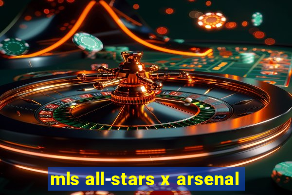 mls all-stars x arsenal