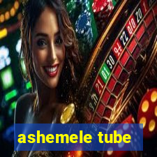 ashemele tube