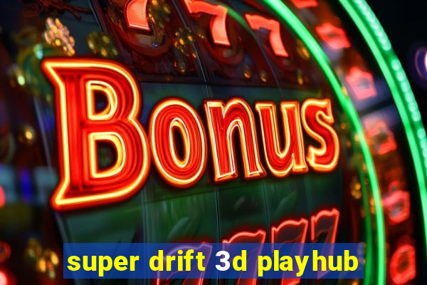 super drift 3d playhub