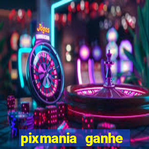 pixmania ganhe prêmios no pix