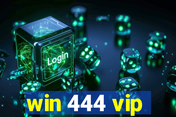 win 444 vip