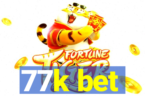 77k bet