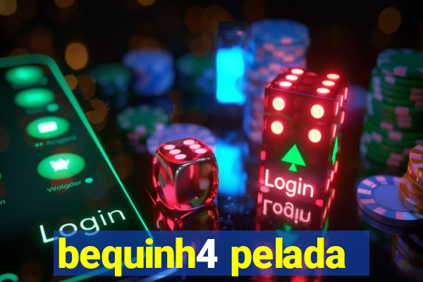 bequinh4 pelada