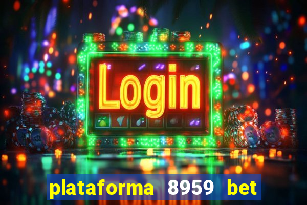 plataforma 8959 bet e confiável