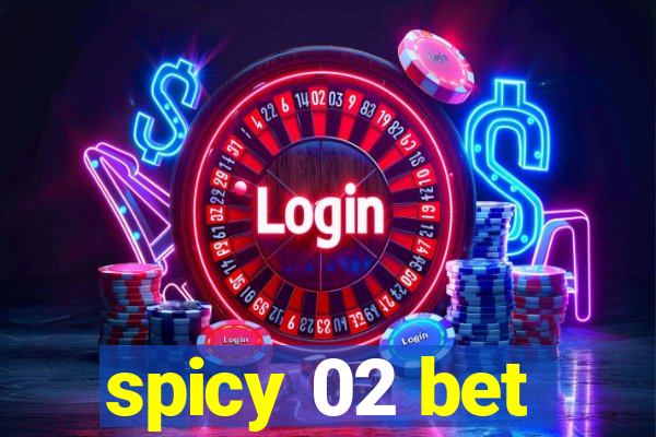 spicy 02 bet