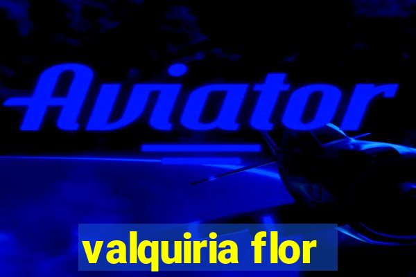 valquiria flor