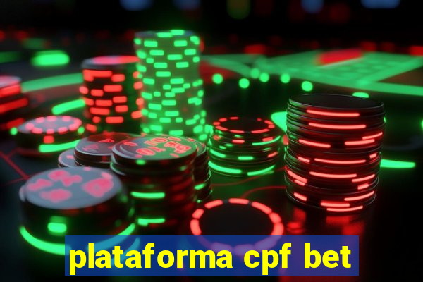 plataforma cpf bet