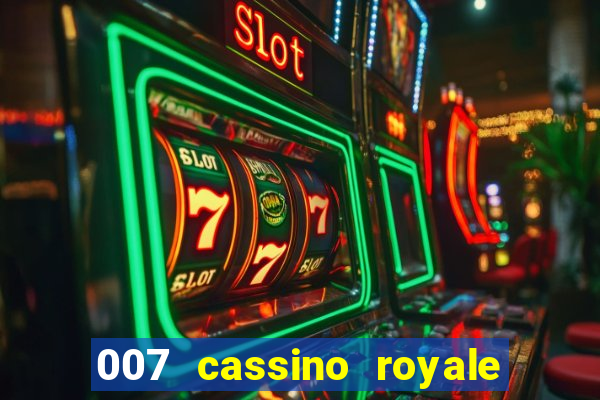 007 cassino royale dublado download