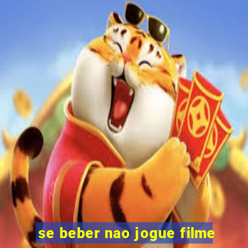 se beber nao jogue filme