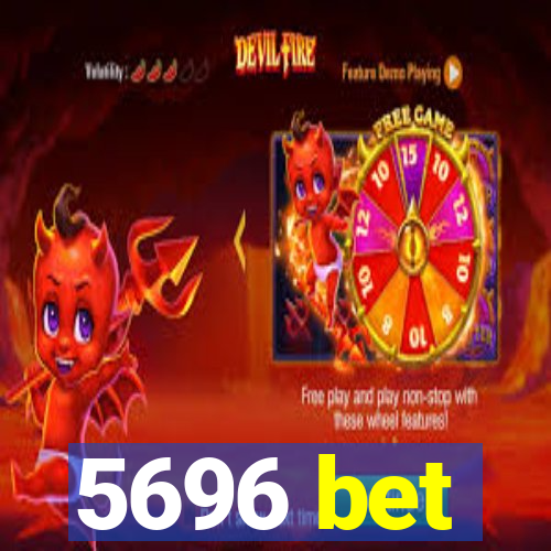 5696 bet