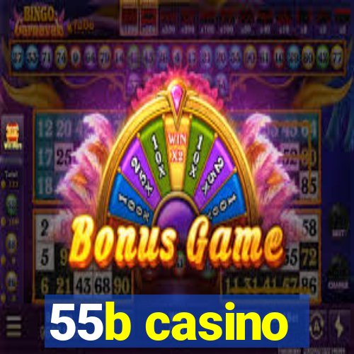 55b casino