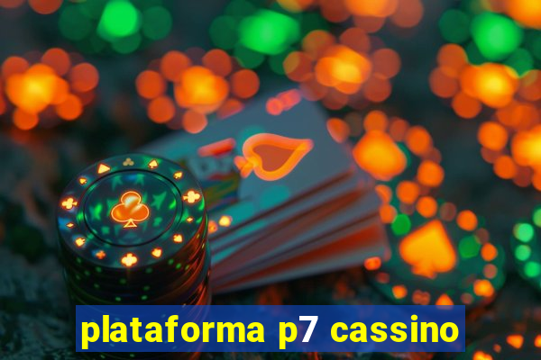 plataforma p7 cassino