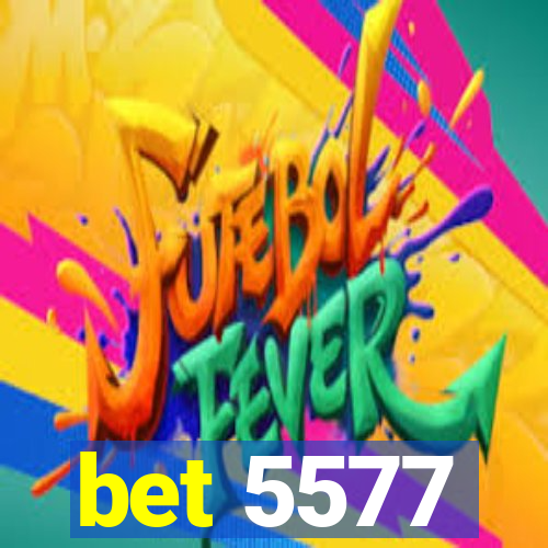 bet 5577