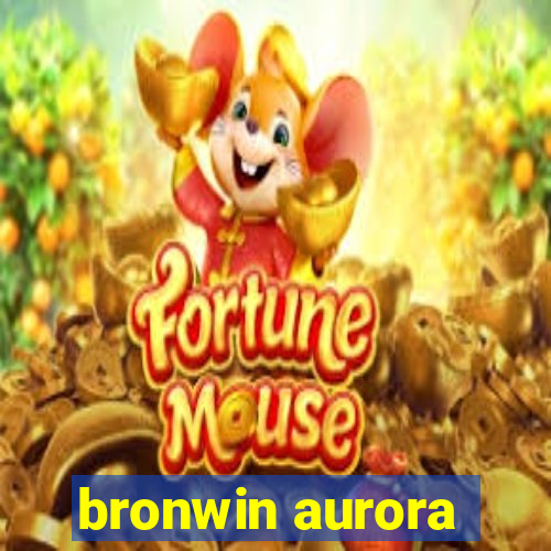 bronwin aurora