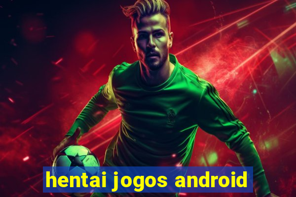 hentai jogos android