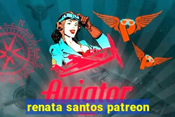 renata santos patreon