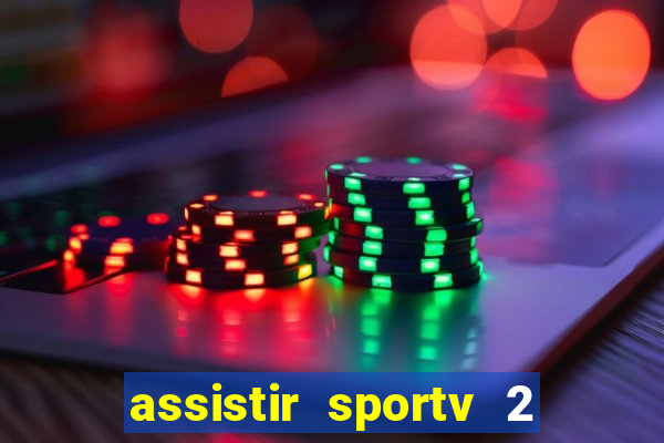 assistir sportv 2 ao vivo futemax