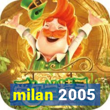 milan 2005