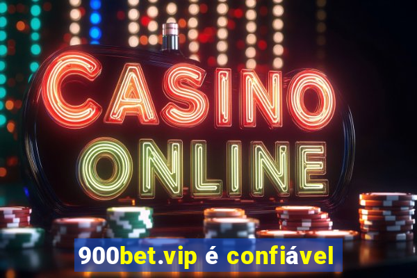 900bet.vip é confiável